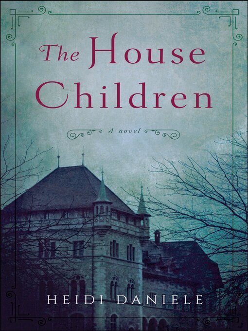 Title details for The House Children by Heidi Daniele - Wait list